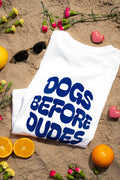 T-Shirt "DOGS BEVORE DUDES"