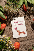 Grußkarte "more dogs less drama"
